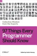 97 cosas que todo programador debería saber: La sabiduría colectiva de los expertos - 97 Things Every Programmer Should Know: Collective Wisdom from the Experts