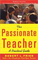 El profesor apasionado: Guía práctica - The Passionate Teacher: A Practical Guide