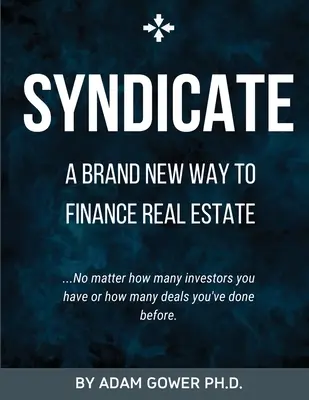Syndicate: Una forma totalmente nueva de financiar bienes inmuebles - Syndicate: A Brand New Way to Finance Real Estate