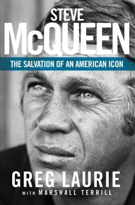 Steve McQueen: La salvación de un icono americano - Steve McQueen: The Salvation of an American Icon