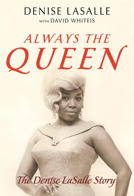 Siempre la reina: la historia de Denise Lasalle - Always the Queen: The Denise Lasalle Story