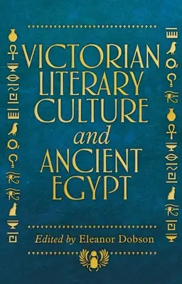 La cultura literaria victoriana y el Antiguo Egipto - Victorian Literary Culture and Ancient Egypt