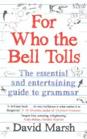 Por quién doblan las campanas - La guía esencial y entretenida de la gramática - For Who the Bell Tolls - The Essential and Entertaining Guide to Grammar