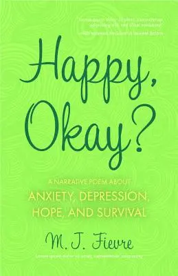 Feliz, ¿vale? Poemas sobre la ansiedad, la depresión, la esperanza y la supervivencia (para fans de Ella de Pierre Alex Jeanty o Sylvester McNutt) - Happy, Okay?: Poems about Anxiety, Depression, Hope, and Survival (for Fans of Her by Pierre Alex Jeanty or Sylvester McNutt)