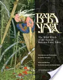 Baba Yaga: La bruja salvaje del Este en los cuentos de hadas rusos - Baba Yaga: The Wild Witch of the East in Russian Fairy Tales