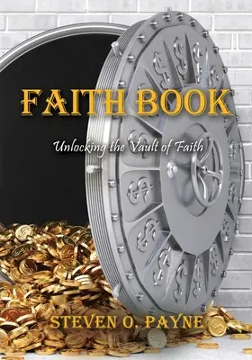 Libro de la fe: Respuestas bíblicas para abrir la bóveda de la fe - Faith Book: Bible answers to unlock the vault of faith