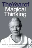 El año del pensamiento mágico - Una obra de Joan Didion basada en sus memorias - Year of Magical Thinking - A Play by Joan Didion Based on Her Memoir