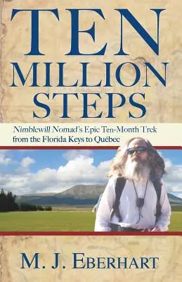 Diez millones de pasos: La épica travesía de 10 meses del nómada Nimblewill desde los Cayos de Florida hasta Qubec - Ten Million Steps: Nimblewill Nomad's Epic 10-Month Trek from the Florida Keys to Qubec