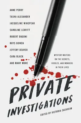 Investigaciones privadas: Escritores de misterio sobre los secretos, enigmas y maravillas de sus vidas - Private Investigations: Mystery Writers on the Secrets, Riddles, and Wonders in Their Lives