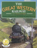 El Gran Ferrocarril del Oeste: 150 gloriosos años - Great Western Railway: 150 Glorious Years