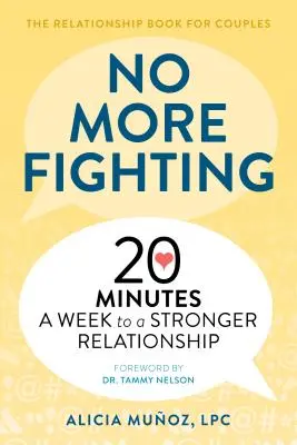 No más peleas: El libro de las relaciones de pareja: 20 minutos a la semana para una relación más fuerte - No More Fighting: The Relationship Book for Couples: 20 Minutes a Week to a Stronger Relationship