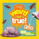 Extraño pero cierto: 300 hechos viscosos, pegajosos y malolientes - Weird But True Gross: 300 Slimy, Sticky, and Smelly Facts