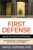 Primera defensa: Ansiedad e instinto de autoprotección - First Defense: Anxiety and Instinct for Self Protection