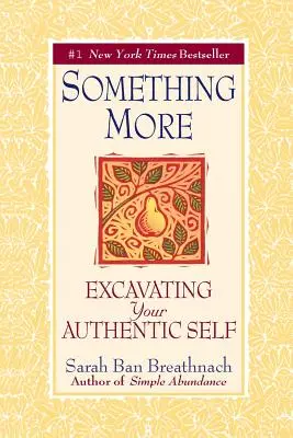 Algo más: Excavando tu auténtico yo - Something More: Excavating Your Authentic Self