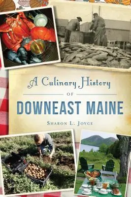 Historia culinaria de Downeast Maine - A Culinary History of Downeast Maine