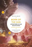 Nacidos del Sol: Aventuras en nuestro sistema solar - Born of the Sun: Adventures in Our Solar System