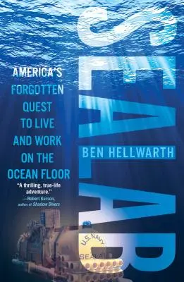 Sealab: La búsqueda olvidada de Estados Unidos para vivir y trabajar en el fondo del océano - Sealab: America's Forgotten Quest to Live and Work on the Ocean Floor