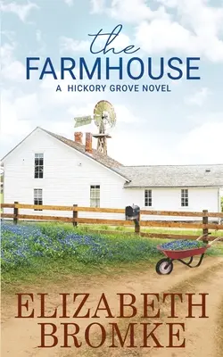 La granja: Una novela de Hickory Grove - The Farmhouse: A Hickory Grove Novel