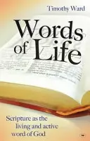 Palabras de vida: La Escritura como Palabra Viva y Activa de Dios - Words of Life: Scripture As The Living And Active Word Of God