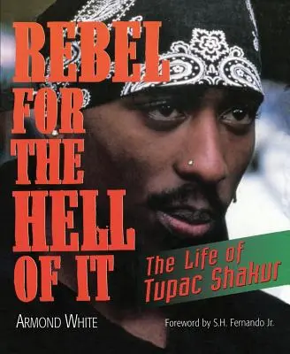 Rebelde porque sí: la vida de Tupac Shakur - Rebel for the Hell of It: The Life of Tupac Shakur