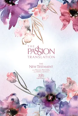 La Pasión Traducción Nuevo Testamento (Edición 2020) Pasión en ciruela: Con Salmos, Proverbios y Cantar de los Cantares - The Passion Translation New Testament (2020 Edition) Passion in Plum: With Psalms, Proverbs and Song of Songs