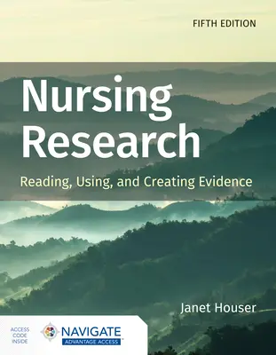 Investigación en enfermería: Lectura, uso y creación de pruebas - Nursing Research: Reading, Using, and Creating Evidence