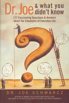 El Dr. Joe y lo que no sabías: 177 preguntas y respuestas fascinantes sobre la química de la vida cotidiana - Dr. Joe and What You Didn't Know: 177 Fascinating Questions & Answers about the Chemistry of Everyday Life