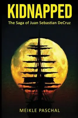 Secuestrado: La saga de Juan Sebastián DeCruz - Kidnapped: The Saga of Juan Sebastian DeCruz