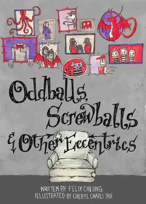 Bichos raros, chiflados y otros excéntricos - Oddballs, Screwballs and Other Eccentrics