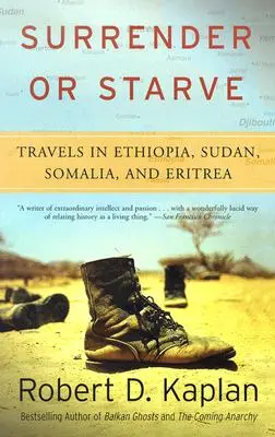 Surrender or Starve: Viajes por Etiopía, Sudán, Somalia y Eritrea - Surrender or Starve: Travels in Ethiopia, Sudan, Somalia, and Eritrea