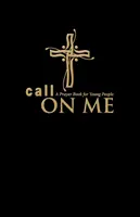 Llámame: Un libro de oraciones para jóvenes (tapa blanda) - Call on Me: A Prayer Book for Young People (paperback)