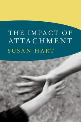 El impacto del apego: Psicología neuroafectiva del desarrollo - The Impact of Attachment: Developmental Neuroaffective Psychology