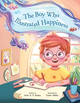 El niño que ilustraba la felicidad - The Boy Who Illustrated Happiness