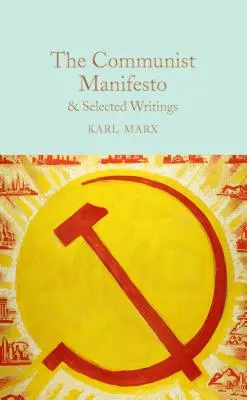 El Manifiesto Comunista y Escritos Selectos - The Communist Manifesto: & Selected Writings