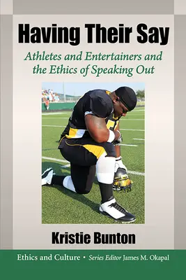 Lo que dicen: deportistas y artistas y la ética de la denuncia - Having Their Say: Athletes and Entertainers and the Ethics of Speaking Out