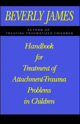 Manual para el tratamiento de los problemas de apego en los niños - Handbook for Treatment of Attachment Problems in Children