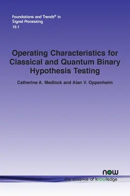 Características operativas para la comprobación de hipótesis binarias clásicas y cuánticas - Operating Characteristics for Classical and Quantum Binary Hypothesis Testing