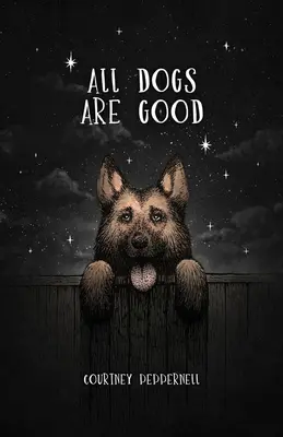 Todos los perros son buenos: Poemas y recuerdos - All Dogs Are Good: Poems & Memories