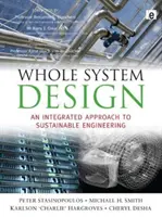 Diseño de sistemas completos: un enfoque integrado de la ingeniería sostenible - Whole System Design - An Integrated Approach to Sustainable Engineering
