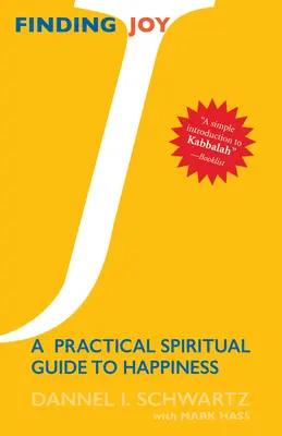 Encontrar la alegría: Una guía espiritual práctica para la felicidad - Finding Joy: A Practical Spiritual Guide to Happiness