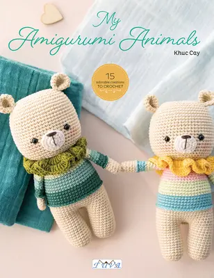 Dulces animales de ganchillo: 15 adorables diseños de amigurumi para tejer a ganchillo - Sweet Crochet Animals: 15 Lovely Amigurunmi Designs to Crochet