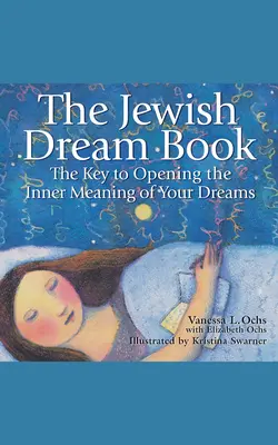 El libro de los sueños judíos: La Clave para Abrir el Significado Interno de sus Sueños - The Jewish Dream Book: The Key to Opening the Inner Meaning of Your Dreams