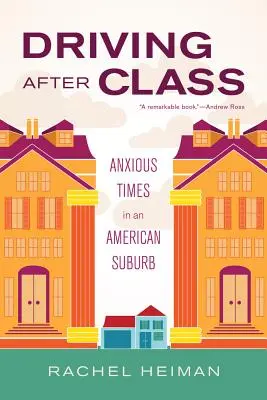 Conduciendo después de clase, 31: Tiempos de ansiedad en un suburbio americano - Driving After Class, 31: Anxious Times in an American Suburb