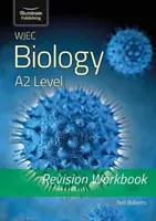 WJEC Biology for A2 Level - Cuaderno de revisión - WJEC Biology for A2 Level - Revision Workbook