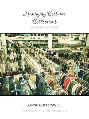 Gestión de colecciones de trajes: Un manual esencial - Managing Costume Collections: An Essential Primer