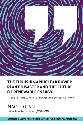 La catástrofe de la central nuclear de Fukushima y el futuro de las energías renovables - The Fukushima Nuclear Power Plant Disaster and the Future of Renewable Energy