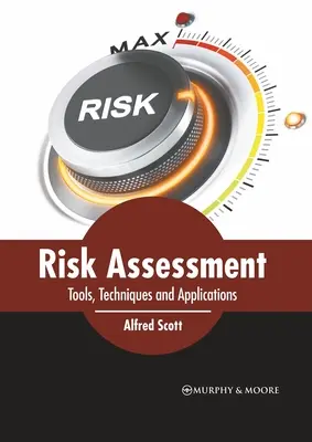 Evaluación de riesgos: Herramientas, técnicas y aplicaciones - Risk Assessment: Tools, Techniques and Applications