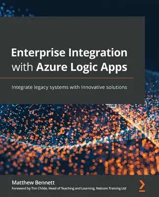 Integración empresarial con Azure Logic Apps: Integre sistemas heredados con soluciones innovadoras - Enterprise Integration with Azure Logic Apps: Integrate legacy systems with innovative solutions