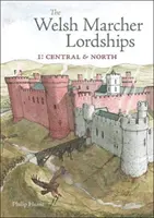 Welsh Marcher Lordships - Central & North (Radnorshire, Herefordshire, Shropshire, Montgomeryshire, Denbighshire & Flintshire) (inglés) - Welsh Marcher Lordships - Central & North (Radnorshire, Herefordshire, Shropshire, Montgomeryshire, Denbighshire & Flintshire)