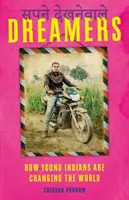 Soñadores - Cómo los jóvenes indios están cambiando el mundo - Dreamers - How Young Indians are Changing the World